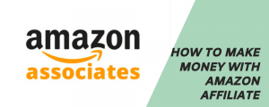 How to make money with amazon affiliate